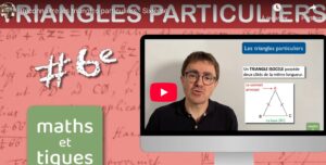 Lire la suite à propos de l’article Géom 9 Distinguer les triangles : vidéo Yvan Monka