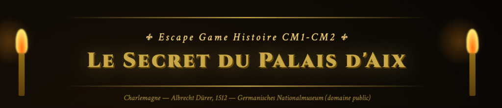 Escape Game Charlemagne CM1